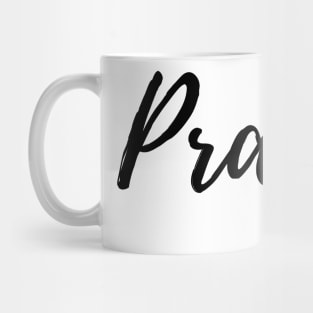 Black Cursive Pray Mug